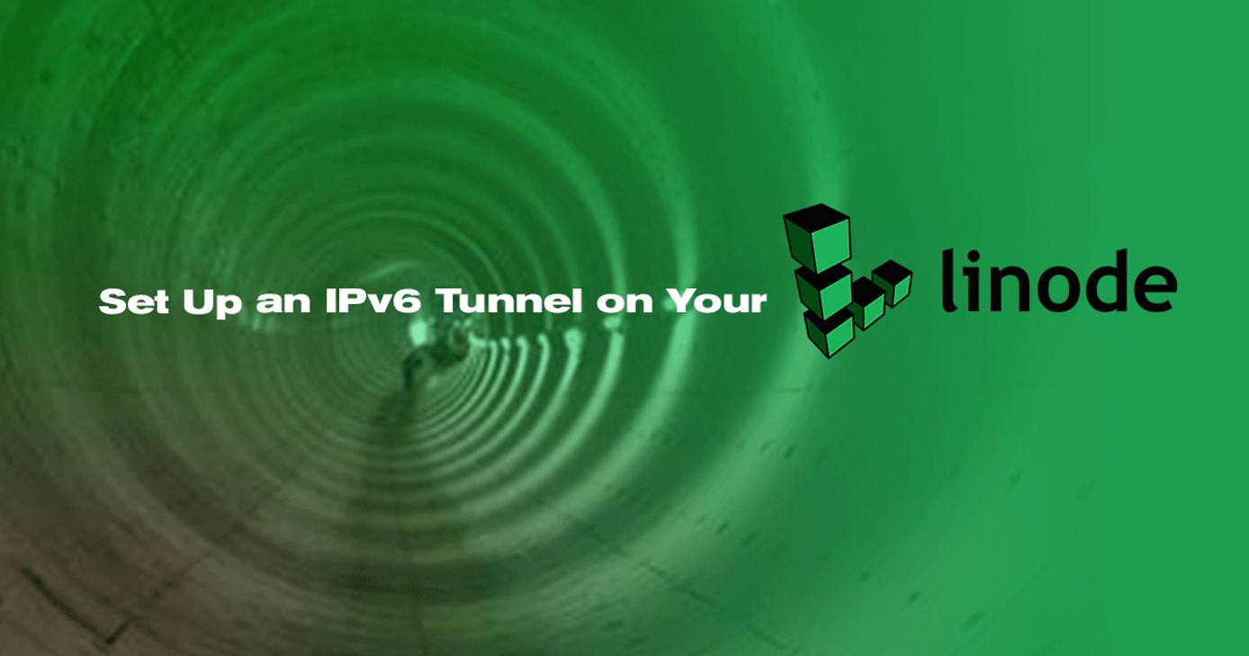 Set up an IPv6 Tunnel on Your Linode